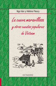 Title: La cueva maravillosa: y otros cuentos populares de Vietnam, Author: Ngo Van