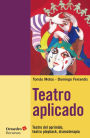 Teatro aplicado: Teatro del oprimido, teatro playback, dramaterapia