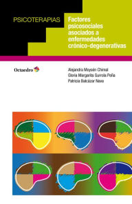 Title: Factores psicosociales asociados a enfermedades crónico-degenerativas, Author: Alejandra Moysén Chimal