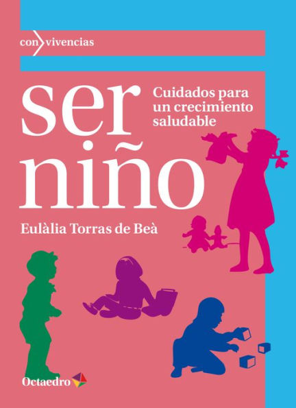 Ser niño: Cuidados para un crecimiento saludable