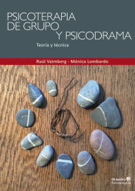 Title: Psicoterapia de grupo y psicodrama: Teoría y práctica, Author: Raúl Vaimberg Grillo