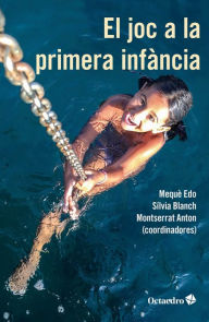 Title: El joc a la primera infància, Author: Maria Mercè Edo Basté