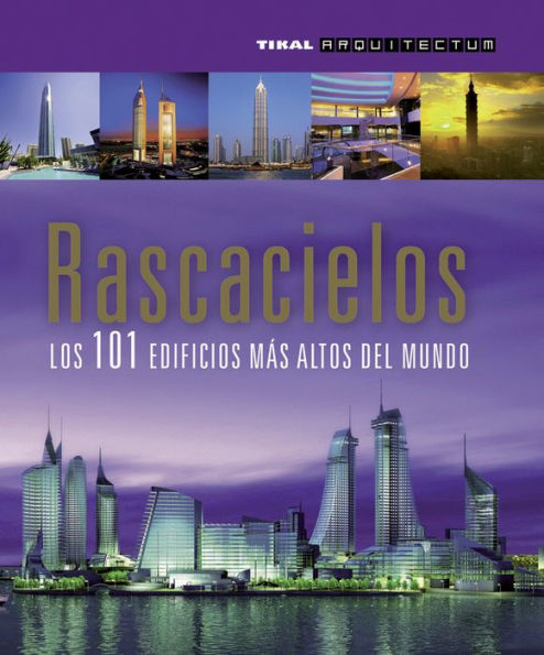 Rascacielos: Los 101 edificios mas altos del mundo