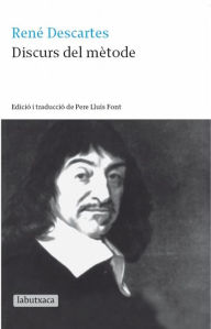 Title: Discurs del mètode: Edició i traducció de Pere Lluís Font, Author: René Descartes