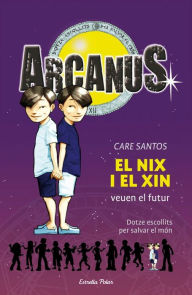 Title: El Nix i el Xin veuen el futur, Author: Care Santos