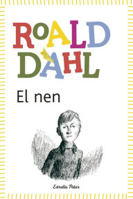 Title: El nen: inclou recurs digital, Author: Roald Dahl