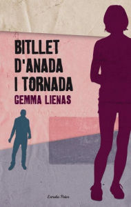 Title: Bitllet d'anada i tornada, Author: Gemma Lienas