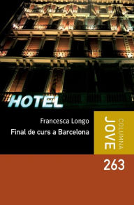Title: Final de curs a Barcelona, Author: Francesca Longo