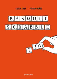 Title: Bàsquet, scrabble i tu, Author: Sílvia Soler i Guasch