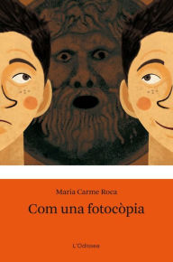 Title: Com una fotocòpia, Author: Maria Carme Roca