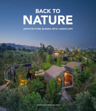 Title: Back to Nature: Architecture Blends into Landscape, Author: Caye Cardelus