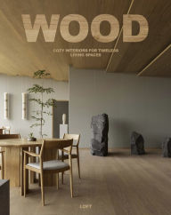 Title: Wood: Cosy Interiors for Timeless Living Spaces, Author: David Andreu