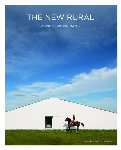 The New Rural: Interiors within Nature