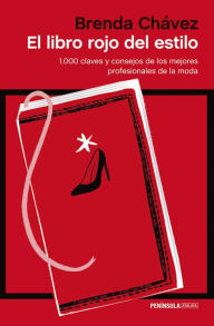 Title: El libro rojo del estilo: 1.000 claves y consejos de los mejores profesionales de la historia, Author: Brenda Chávez