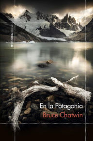 Title: En la Patagonia, Author: Bruce Chatwin