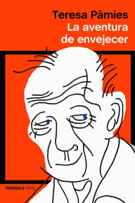 Title: La aventura de envejecer, Author: Teresa Pàmies