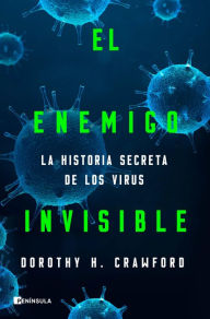 Title: El enemigo invisible: La historia secreta de los virus, Author: Dorothy H. Crawford