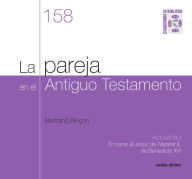 Title: La pareja en el Antiguo Testamento: Cuaderno biblico 158, Author: Bertrand Pinçon