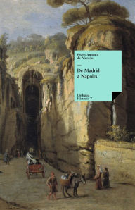 Title: De Madrid a Nápoles, Author: Pedro Antonio de Alarcón