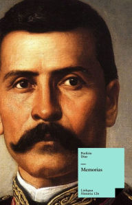 Title: Memorias, Author: Porfirio Díaz