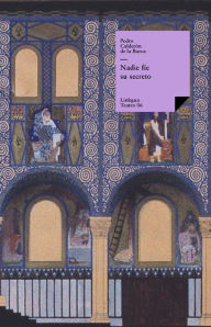 Title: Nadie fíe su secreto, Author: Pedro Calderon de la Barca