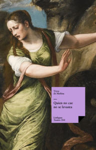 Title: Quien no cae no se levanta, Author: Tirso de Molina