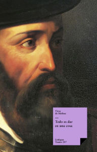 Title: Todo es dar en una cosa, Author: Tirso de Molina