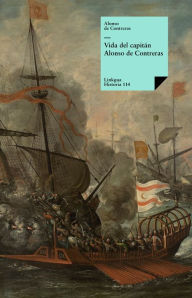 Title: Vida del capitán Alonso de Contreras, Author: Alonso de Contreras