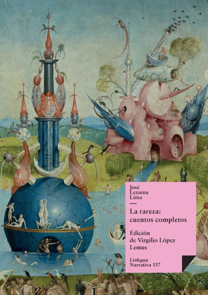 La rareza: cuentos completos de JosÃ¯Â¿Â½ Lezama Lima