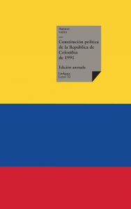 Title: ConstituciÃ¯Â¿Â½n polÃ¯Â¿Â½tica de la RepÃ¯Â¿Â½blica de Colombia de 1991, Author: Autores Varios