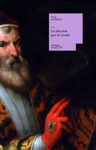Title: La elección por la virtud, Author: Tirso de Molina