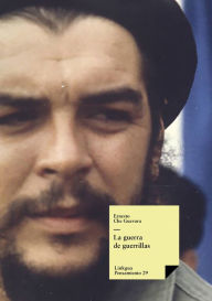 Title: La guerra de guerrillas, Author: Ernesto Che Guevara