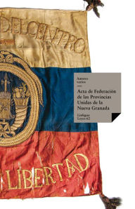 Title: Acta de Federación de las Provincias Unidas de la Nueva Granada, Author: Varios Autores