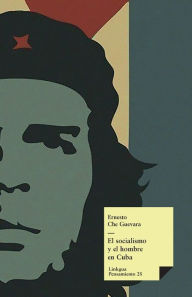 Title: El socialismo y el hombre en Cuba, Author: Ernesto Che Guevara