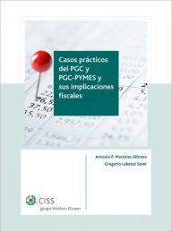 Title: Casos prácticos del PGC y PGC Pymes y sus implicaciones fiscales: Edición 2010, Author: Antonio P. Martínez Alfonso