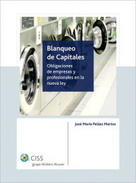 Title: Blanqueo de capitales: Las nuevas obligaciones de empresarios y profesionales, Author: José María Peláez
