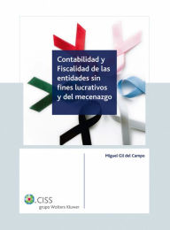 Title: Contabilidad y fiscalidad de las entidades sin fines lucrativos y del mecenazgo, Author: Miguel Gil del Campo