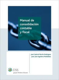 Title: Manual de consolidación contable y fiscal, Author: José Gabriel Martín Rodríguez