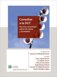 Title: Consultas a la DGT: Doctrina comentada sobre IVA, Renta y Sociedades, Author: Francisco M. Mellado Benavente