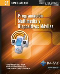 Title: Programación multimedia y dispositivos móviles (GRADO SUPERIOR), Author: Maximiliano Paredes