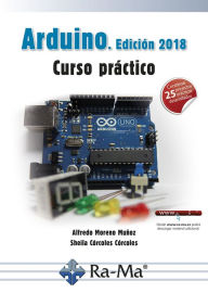 Title: Arduino. Edición 2018 Curso práctico, Author: Alfredo Moreno