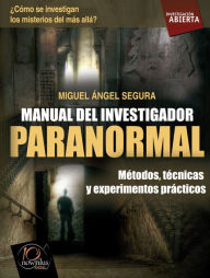 Title: Manual del investigador paranormal, Author: Miguel Ángel Segura Ceballo
