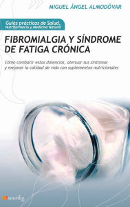 Title: Fibromialgia y síndrome de fatiga crónica, Author: Miguel Ángel Almodovar Martín