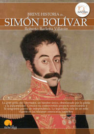 Title: Breve historia de Simón Bolívar, Author: Roberto Barletta Villarán