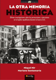 Title: La otra memoria histórica, Author: Miquel Mir Serra