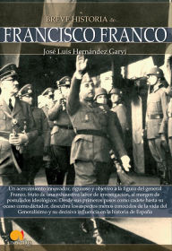 Title: Breve historia de Francisco Franco, Author: José Luis Hernández Garvi