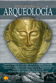 Title: Breve historia de la arqueología, Author: Jorge García Sánchez