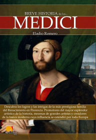 Title: Breve historia de los Medici, Author: Eladio Romero