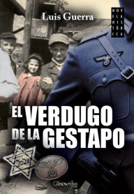 Title: El verdugo de la Gestapo, Author: Luis Guerra