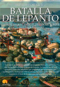 Title: Breve historia de la batalla de Lepanto, Author: Luis E. Íñigo Fernández